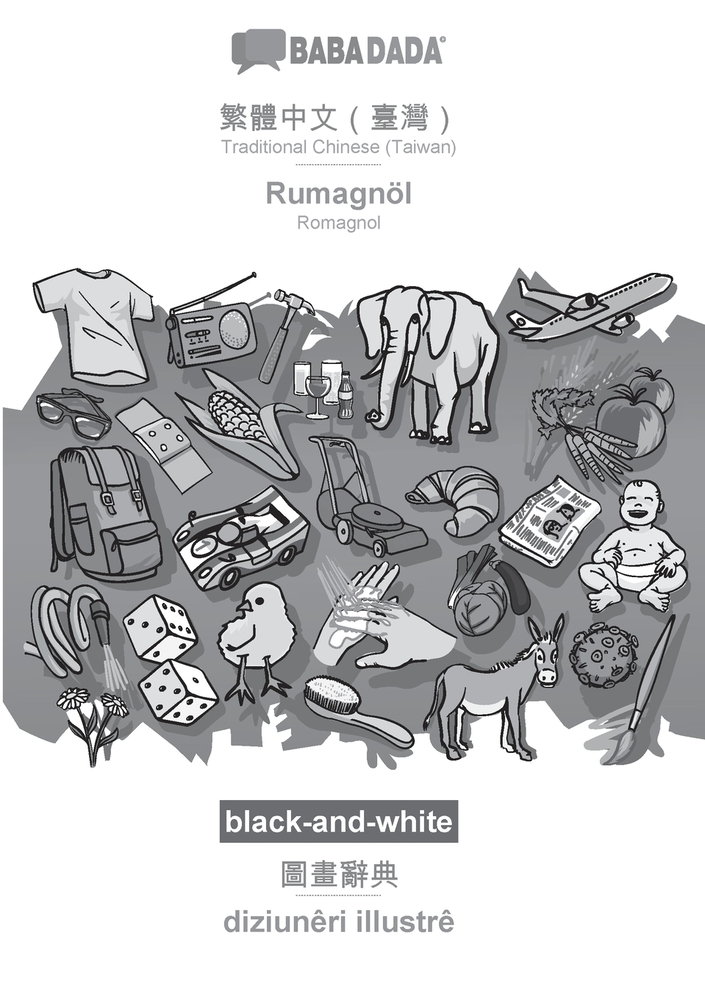 Traditional Chinese (Taiwan) (in chinese script) - Rumagnöl, visual dictionary, BW: BABADADA Traditional Chinese (Taiwan) (in chinese script) - Romagn cover