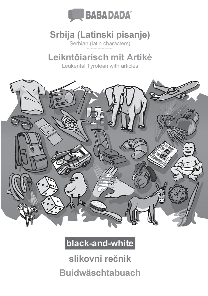 Srbija (Latinski pisanje) - Leikntôiarisch mit Artikè, slikovni rečnik, BW: BABADADA Serbian (latin characters) - Leukental Tyrolean with article cover
