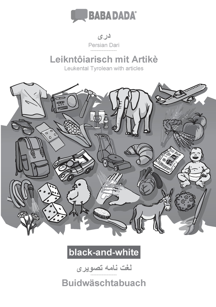 Persian Dari (in arabic script) - Leikntôiarisch mit Artikè, visual dictionary, BW: BABADADA Persian Dari (in arabic script) - Leukental Tyrolean with cover