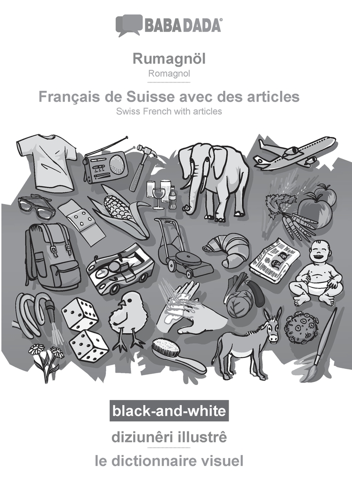 Rumagnöl - Français de Suisse avec des articles, diziunêri illustrê, BW: BABADADA Romagnol - Swiss French with articles, visual dictionary cover