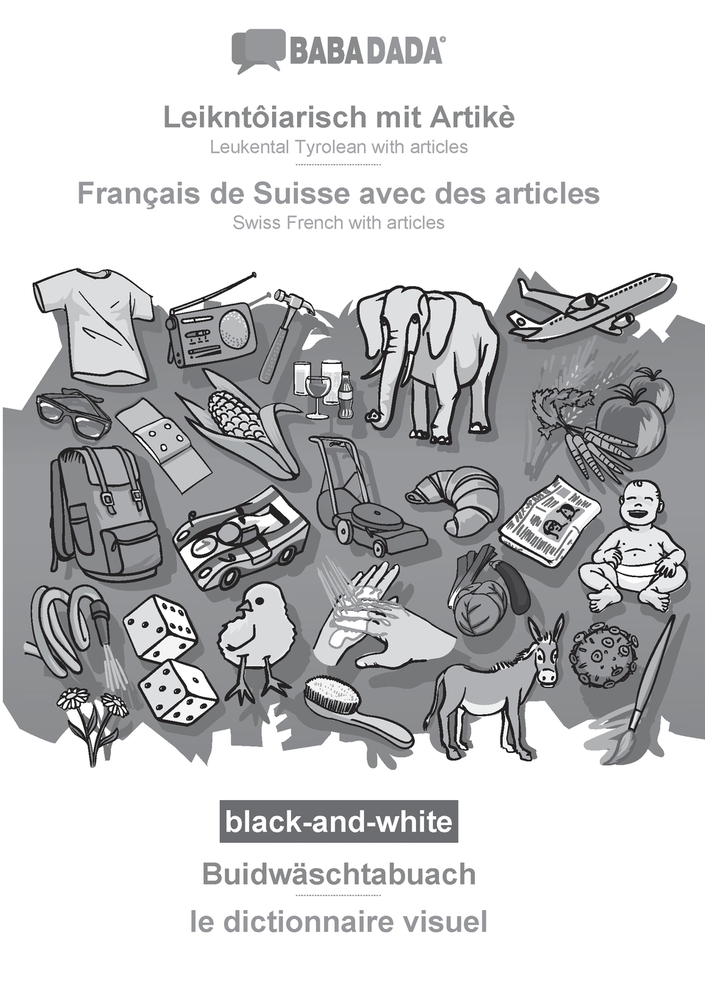Leikntôiarisch mit Artikè - Français de Suisse avec des articles, Buidwäschtabuach, BW: BABADADA Leukental Tyrolean with articles - Swiss French with cover