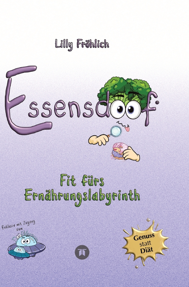 Essensdoof - Essensdoof - Gesunde Ernährung einfach erklärt: Abnehmen, Zucker, Diäten & Ernährungsmythen: Fit fürs Ernährungslabyrinth - Wie du Essver cover