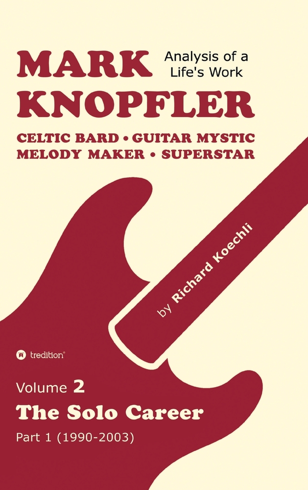 Mark Knopfler - Volume 2 (The Early Years of His Solo Career): Celtic Bard, Guitar Mystic, Melody Maker, Superstar - Track-by-Track Analysis by an Awa cover