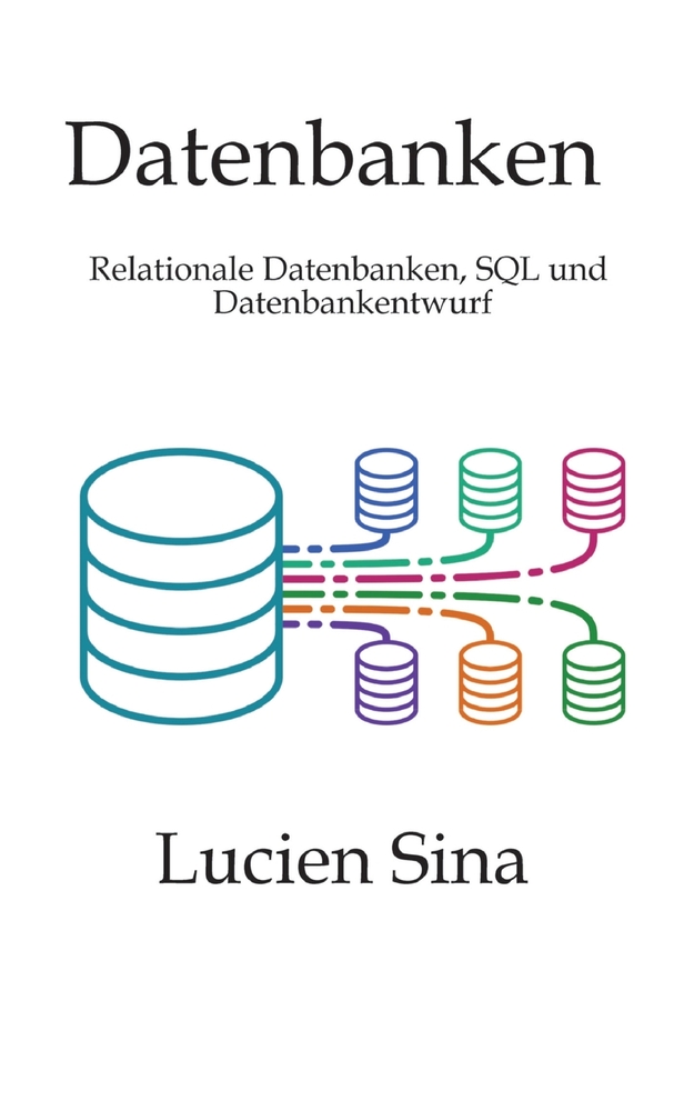 Datenbanken: Relationale Datenbanken, SQL und Datenbankentwurf cover
