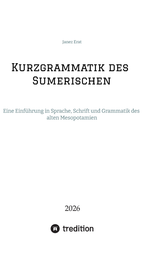 Kurzgrammatik des Sumerischen: Eine Einführung in Sprache, Schrift und Grammatik des alten Mesopotamien cover