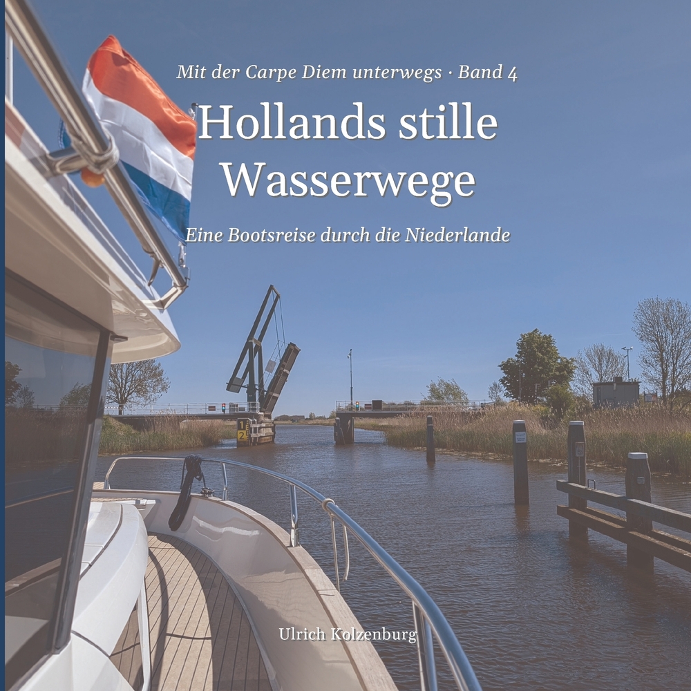 Hollands stille Wasserwege: Eine Bootsreise durch die Niederlande cover