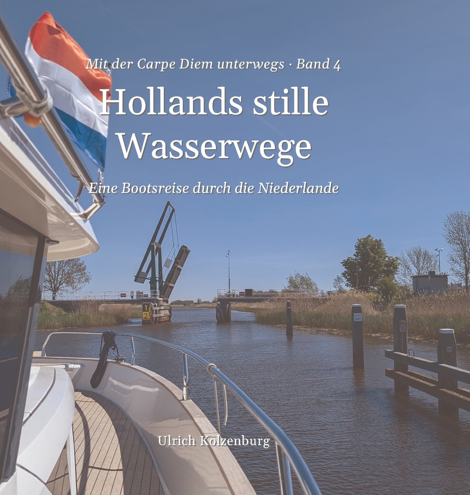 Hollands stille Wasserwege: Eine Bootsreise durch die Niederlande cover