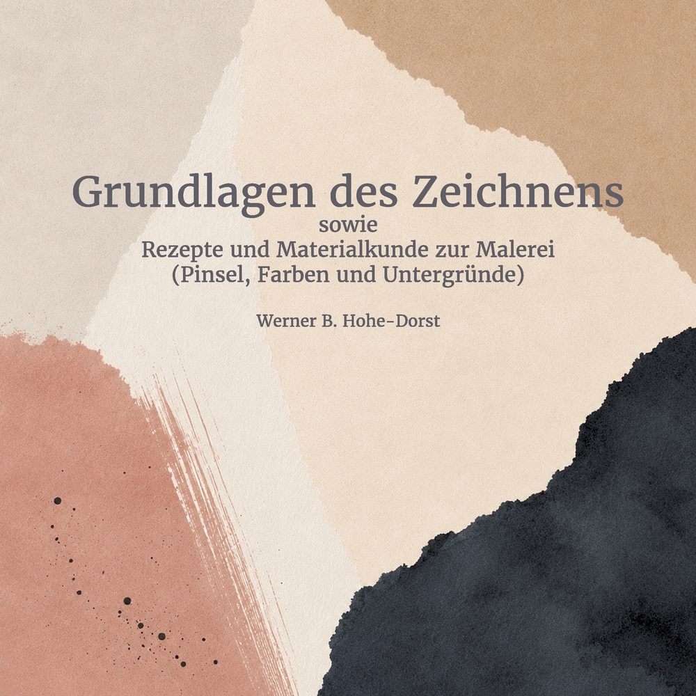 Grundlagen des Zeichnens: inkl. Rezepte und Materialkunde zur Malerei (Pinsel, Farben und Untergründe) cover