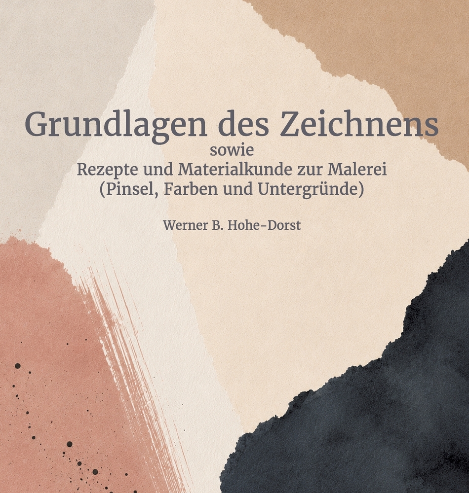 Grundlagen des Zeichnens: inkl. Rezepte und Materialkunde zur Malerei (Pinsel, Farben und Untergründe) cover