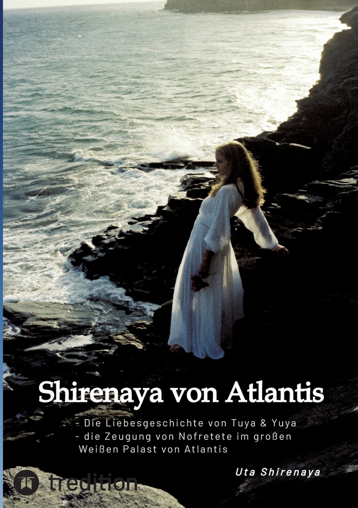 Shirenaya von Atlantis: Die Liebesgeschichte von Tuya & Yuya und die Zeugung von Nofretete im großen Weißen Palast von Atlantis cover