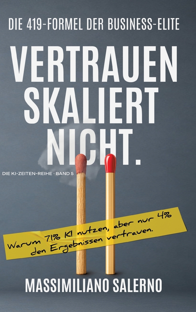Vertrauen Skaliert Nicht: Warum 71 Prozent KI nutzen, aber nur 4 Prozent den Ergebnissen vertrauen. cover