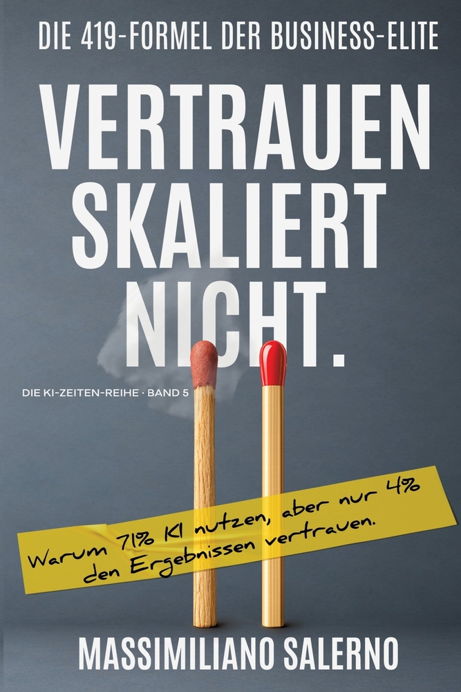 Vertrauen Skaliert Nicht: Warum 71 Prozent KI nutzen, aber nur 4 Prozent den Ergebnissen vertrauen. cover