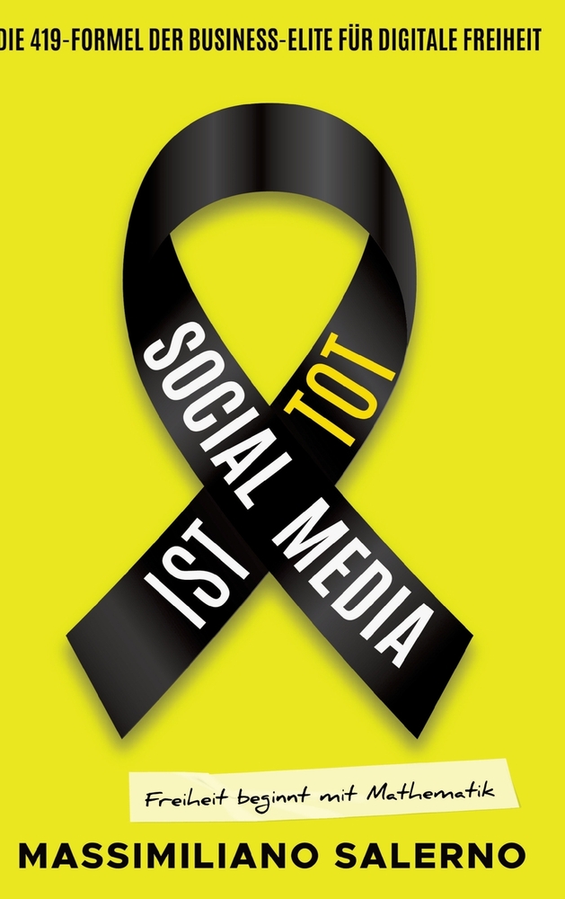 Social Media Ist Tot: Die 419-Formel der Business-Elite für digitale Freiheit cover