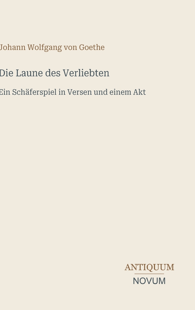 Die Laune des Verliebten: Ein Schäferspiel in Versen und einem Akt cover