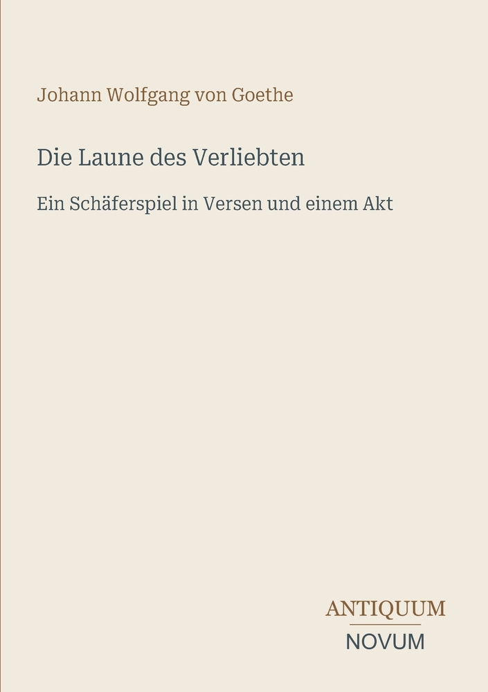 Die Laune des Verliebten: Ein Schäferspiel in Versen und einem Akt cover