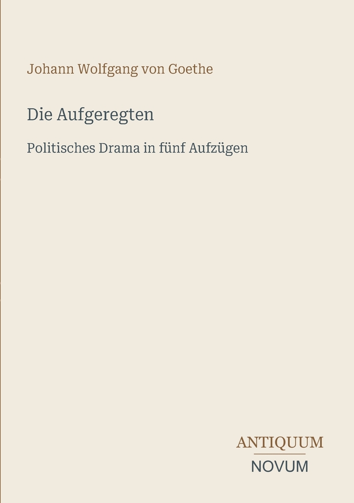 Die Aufgeregten: Politisches Drama in fünf Aufzügen cover