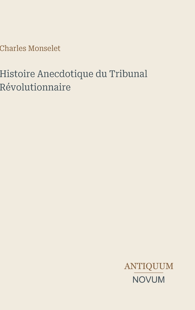 Histoire Anecdotique du Tribunal Révolutionnaire cover