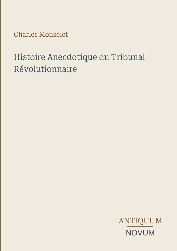 Histoire Anecdotique du Tribunal Révolutionnaire cover