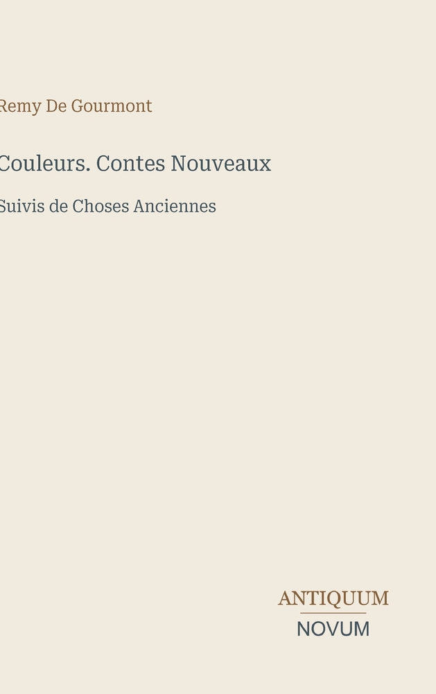 Couleurs. Contes Nouveaux: Suivis de Choses Anciennes cover
