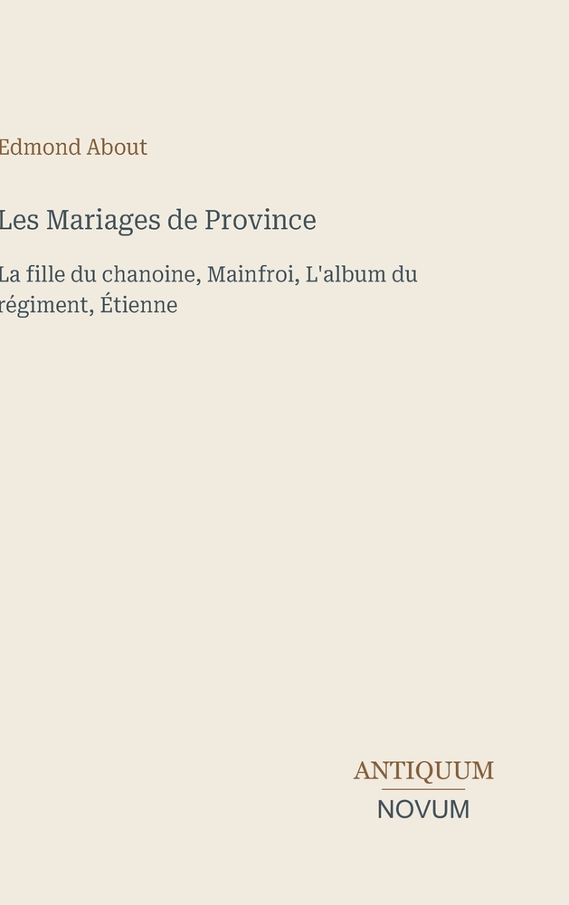 Les Mariages de Province: La fille du chanoine, Mainfroi, L'album du régiment, Étienne cover
