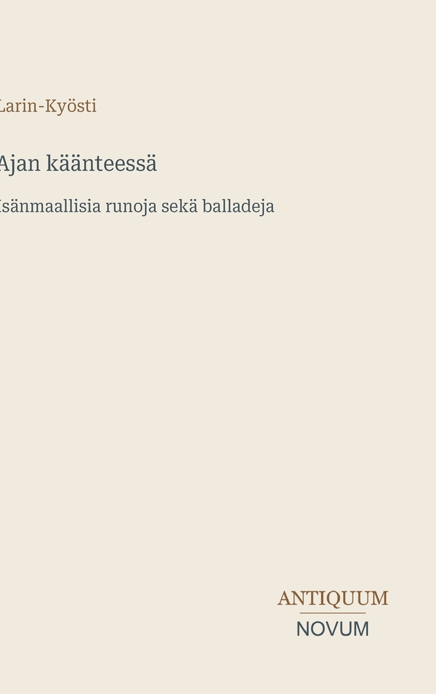 Ajan käänteessä: Isänmaallisia runoja sekä balladeja cover