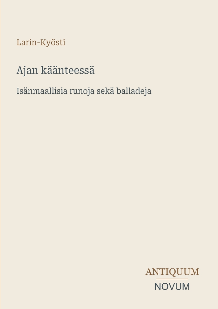 Ajan käänteessä: Isänmaallisia runoja sekä balladeja cover