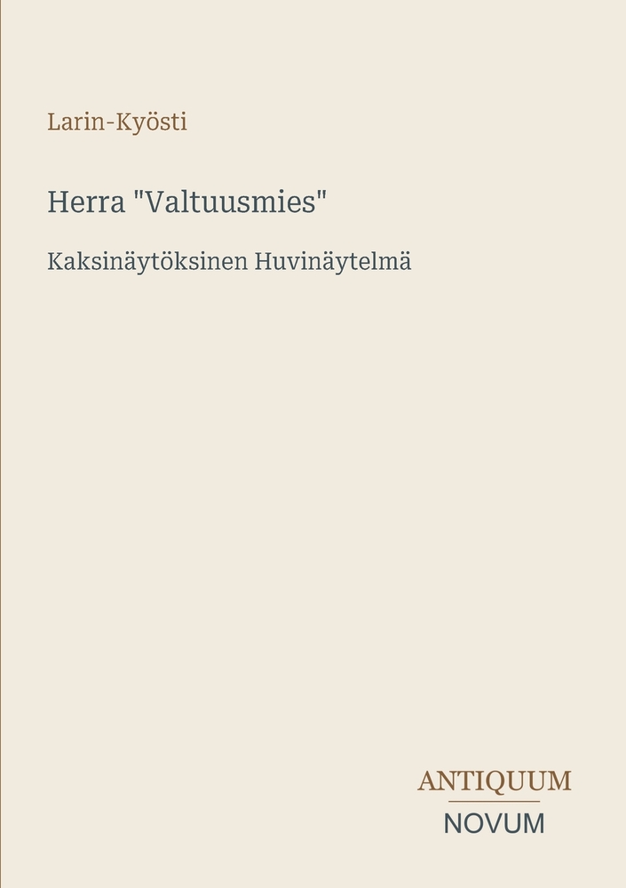 Herra "Valtuusmies": Kaksinäytöksinen Huvinäytelmä cover