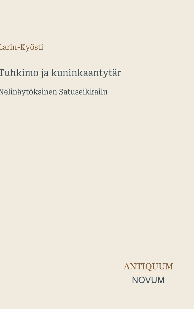 Tuhkimo ja kuninkaantytär: Nelinäytöksinen Satuseikkailu cover