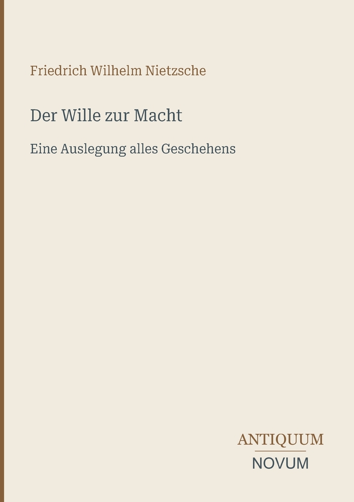Der Wille zur Macht: Eine Auslegung alles Geschehens cover