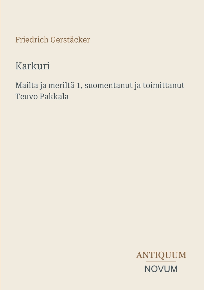 Karkuri: Mailta ja meriltä 1, suomentanut ja toimittanut Teuvo Pakkala cover