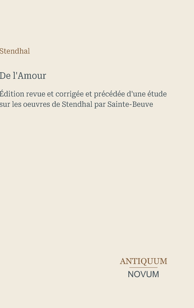 De l'Amour: Édition revue et corrigée et précédée d'une étude sur les oeuvres de Stendhal par Sainte-Beuve cover