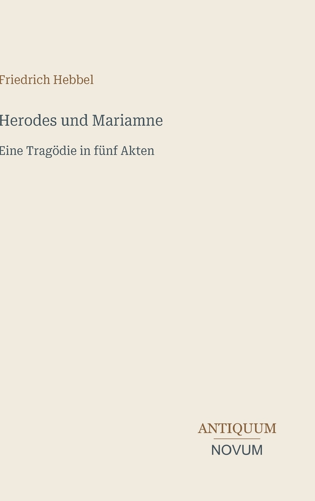 Herodes und Mariamne: Eine Tragödie in fünf Akten cover