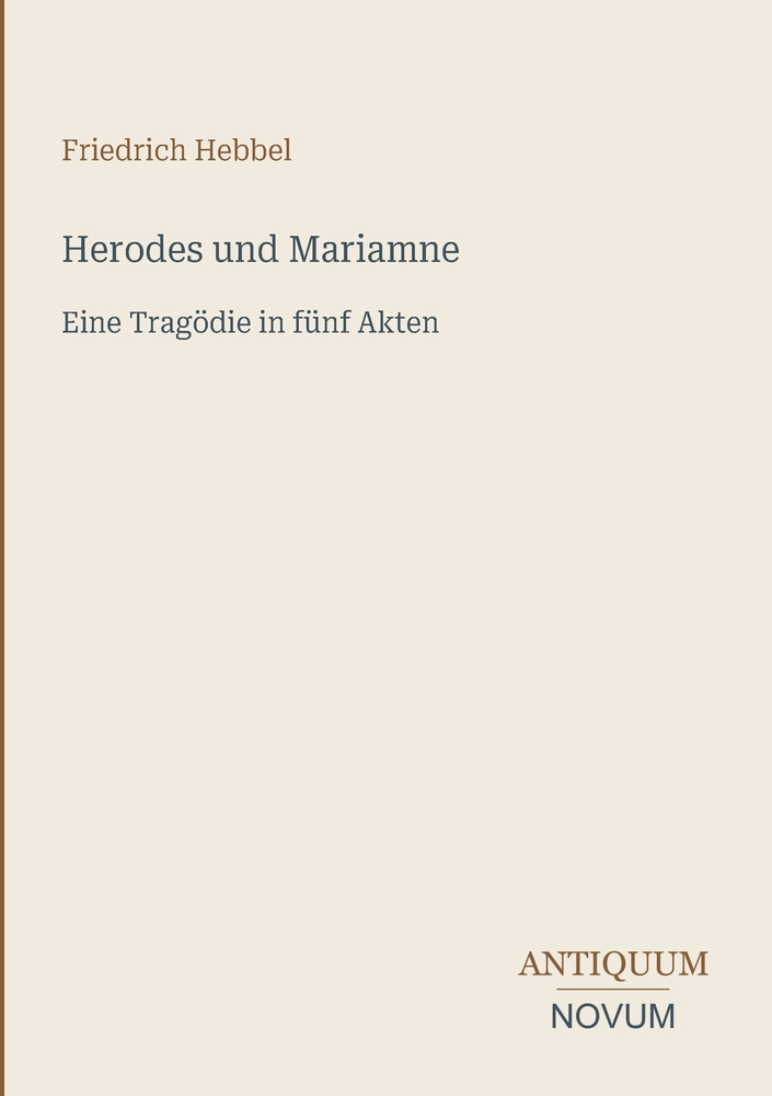 Herodes und Mariamne: Eine Tragödie in fünf Akten cover