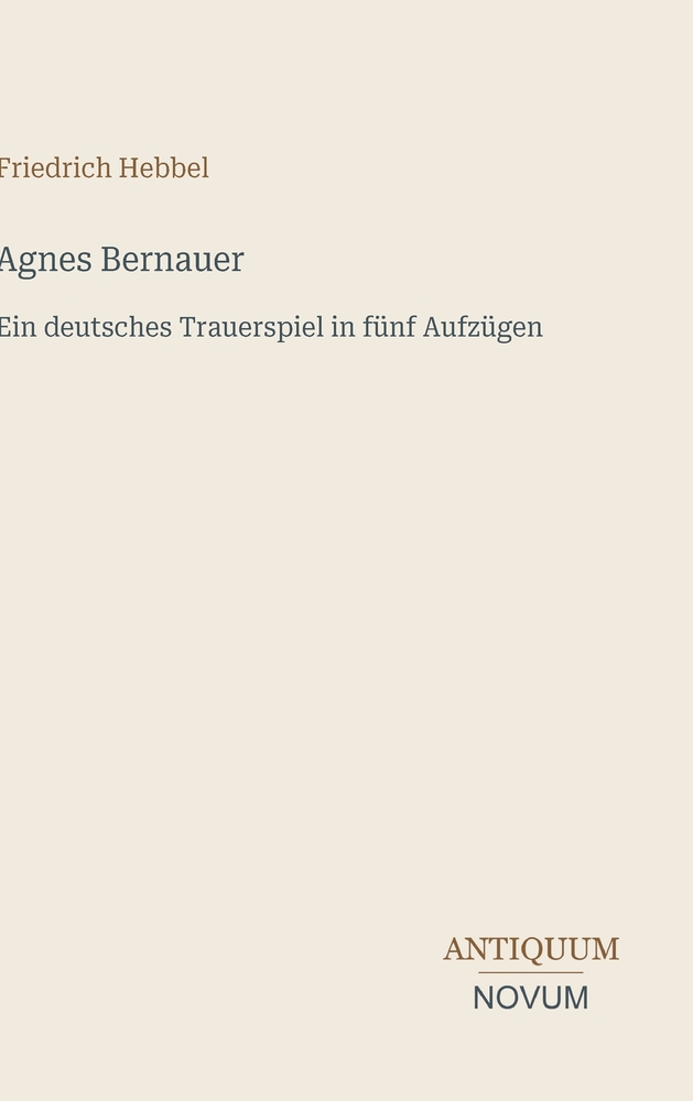 Agnes Bernauer: Ein deutsches Trauerspiel in fünf Aufzügen cover