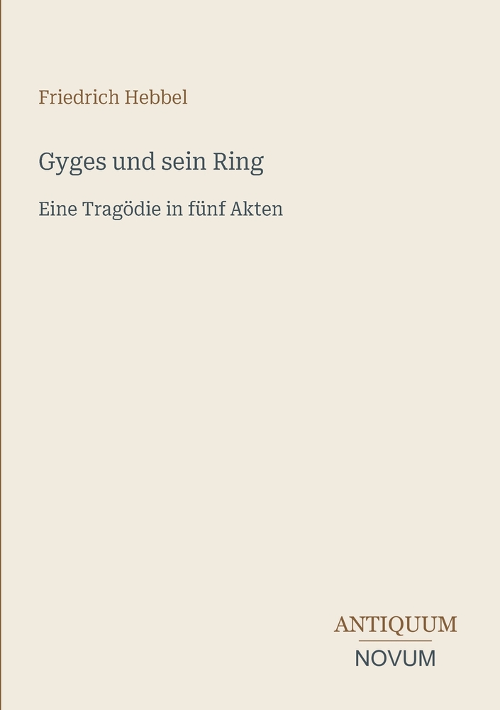 Gyges und sein Ring: Eine Tragödie in fünf Akten cover