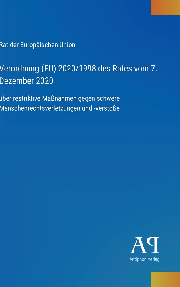 Verordnung (EU) 2020/1998 des Rates vom 7. Dezember 2020: über restriktive Maßnahmen gegen schwere Menschenrechtsverletzungen und -verstöße cover