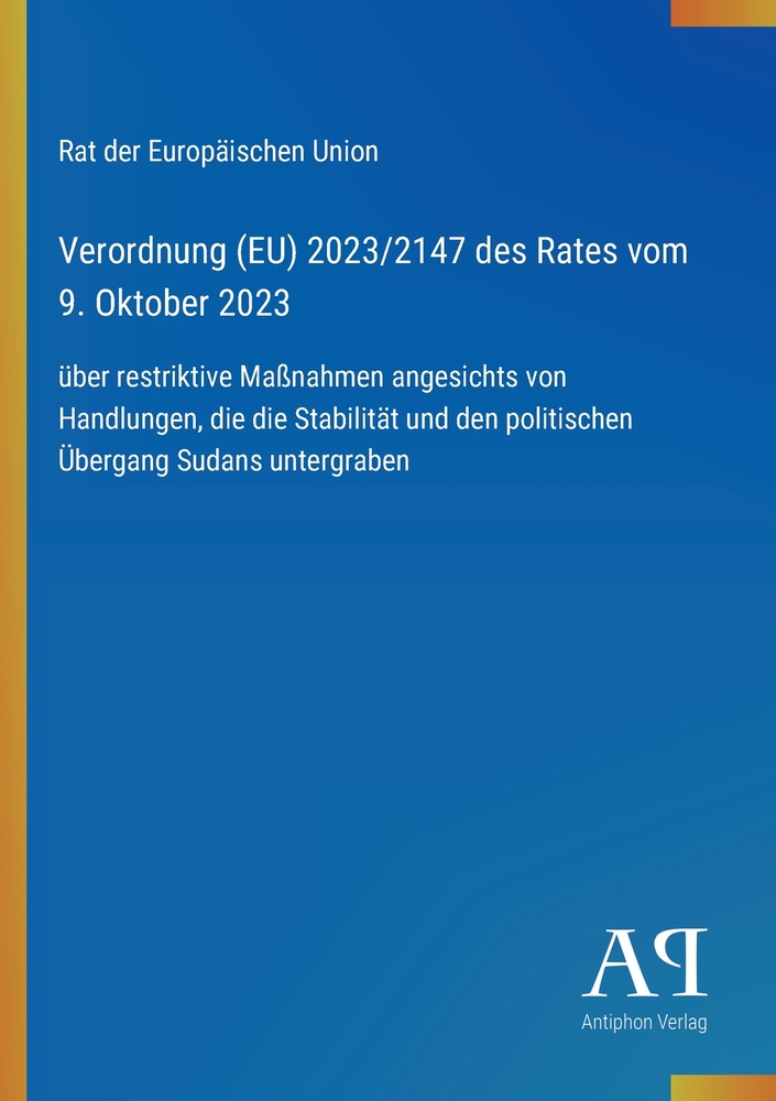 Verordnung (EU) 2023/2147 des Rates vom 9. Oktober 2023: über restriktive Maßnahmen angesichts von Handlungen, die die Stabilität und den politischen cover