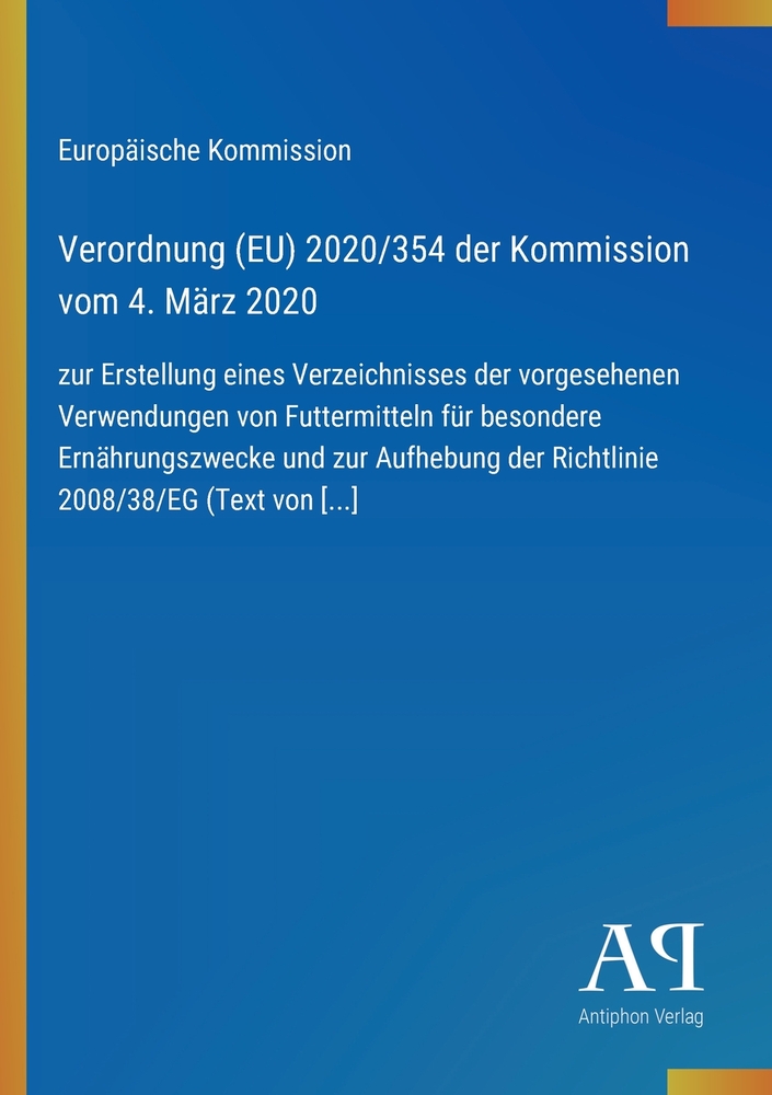 Verordnung (EU) 2020/354 der Kommission vom 4. März 2020: zur Erstellung eines Verzeichnisses der vorgesehenen Verwendungen von Futtermitteln für beso cover