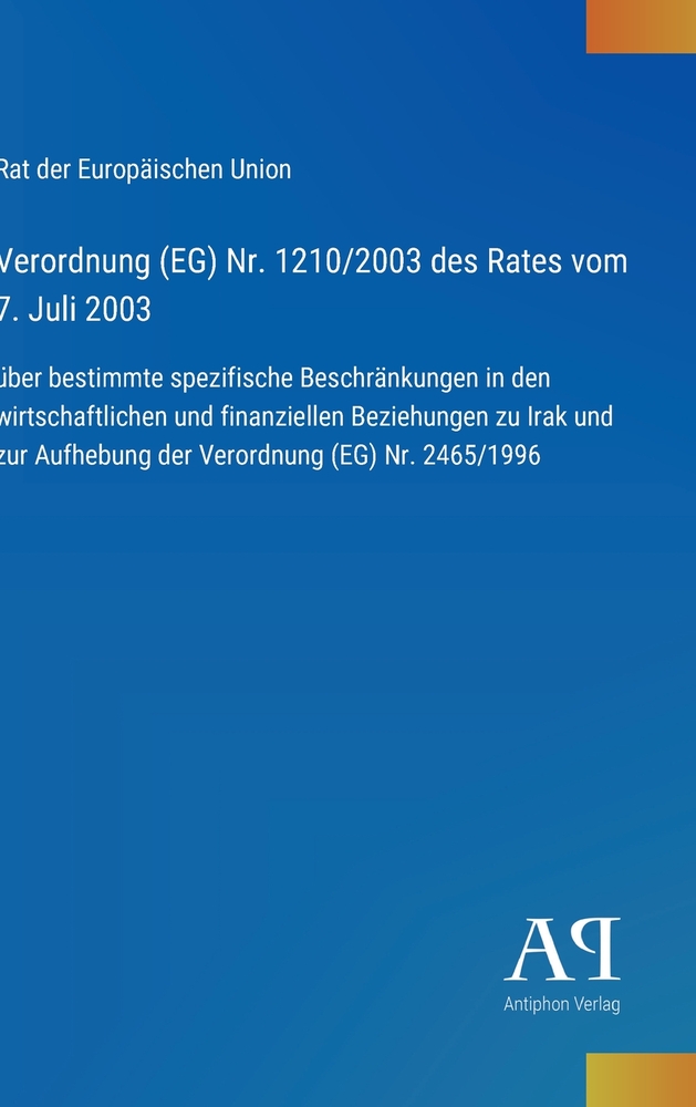 Verordnung (EG) Nr. 1210/2003 des Rates vom 7. Juli 2003: über bestimmte spezifische Beschränkungen in den wirtschaftlichen und finanziellen Beziehung cover