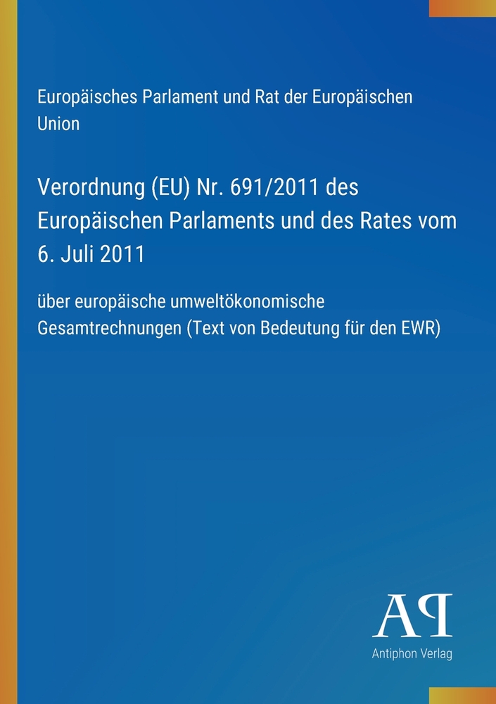 Verordnung (EU) Nr. 691/2011 des Europäischen Parlaments und des Rates vom 6. Juli 2011: über europäische umweltökonomische Gesamtrechnungen (Text von cover