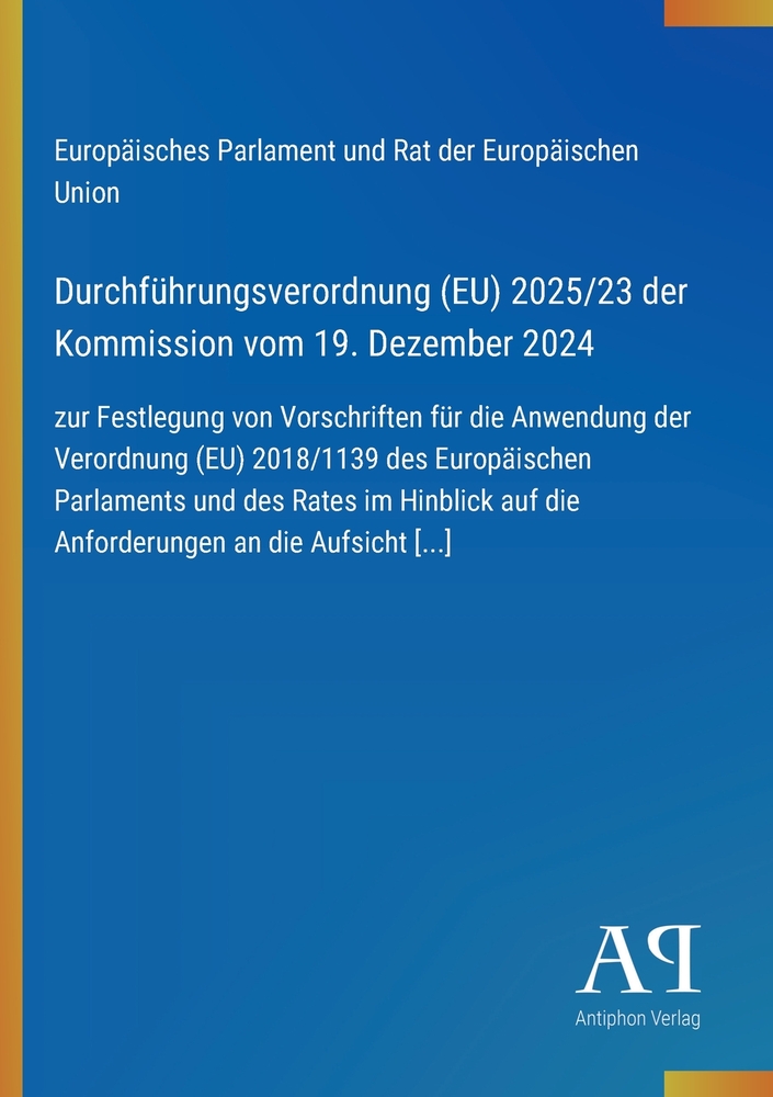 Durchführungsverordnung (EU) 2025/23 der Kommission vom 19. Dezember 2024: zur Festlegung von Vorschriften für die Anwendung der Verordnung (EU) 2018/ cover