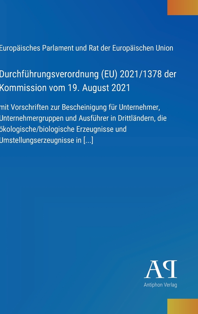 Durchführungsverordnung (EU) 2021/1378 der Kommission vom 19. August 2021: mit Vorschriften zur Bescheinigung für Unternehmer, Unternehmergruppen und cover