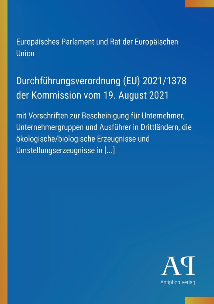 Durchführungsverordnung (EU) 2021/1378 der Kommission vom 19. August 2021: mit Vorschriften zur Bescheinigung für Unternehmer, Unternehmergruppen und cover