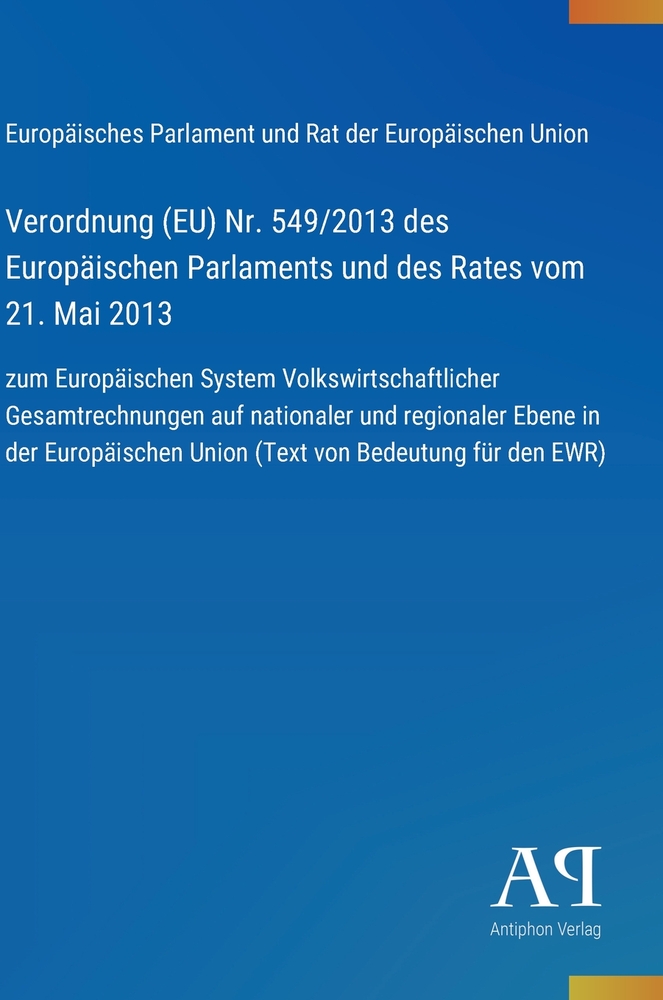 Verordnung (EU) Nr. 549/2013 des Europäischen Parlaments und des Rates vom 21. Mai 2013: zum Europäischen System Volkswirtschaftlicher Gesamtrechnunge cover