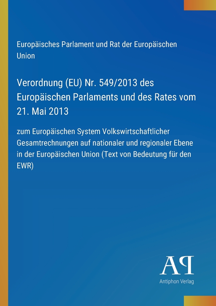 Verordnung (EU) Nr. 549/2013 des Europäischen Parlaments und des Rates vom 21. Mai 2013: zum Europäischen System Volkswirtschaftlicher Gesamtrechnunge cover