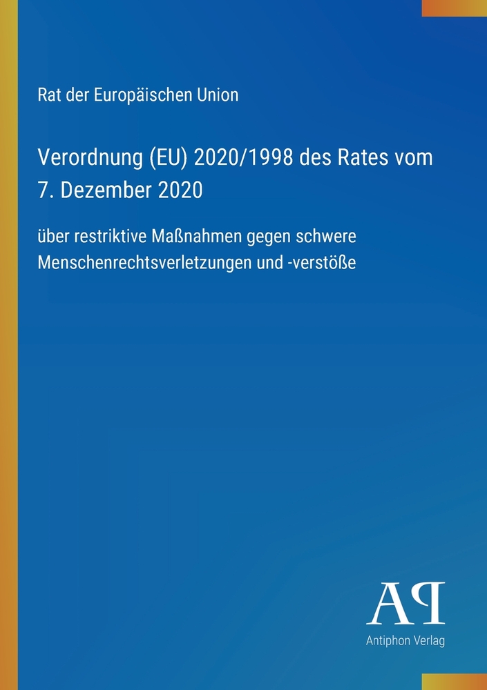 Verordnung (EU) 2020/1998 des Rates vom 7. Dezember 2020: über restriktive Maßnahmen gegen schwere Menschenrechtsverletzungen und -verstöße cover