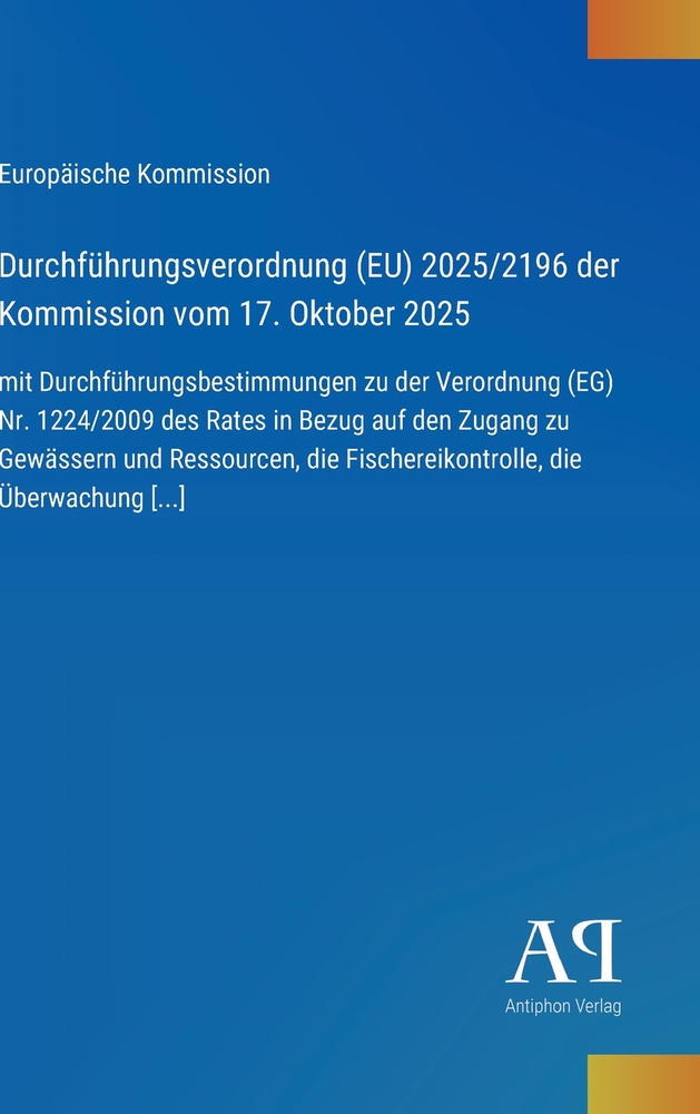 Durchführungsverordnung (EU) 2025/2196 der Kommission vom 17. Oktober 2025: mit Durchführungsbestimmungen zu der Verordnung (EG) Nr. 1224/2009 des Rat cover