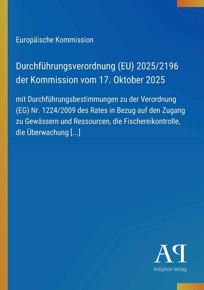 Durchführungsverordnung (EU) 2025/2196 der Kommission vom 17. Oktober 2025: mit Durchführungsbestimmungen zu der Verordnung (EG) Nr. 1224/2009 des Rat cover