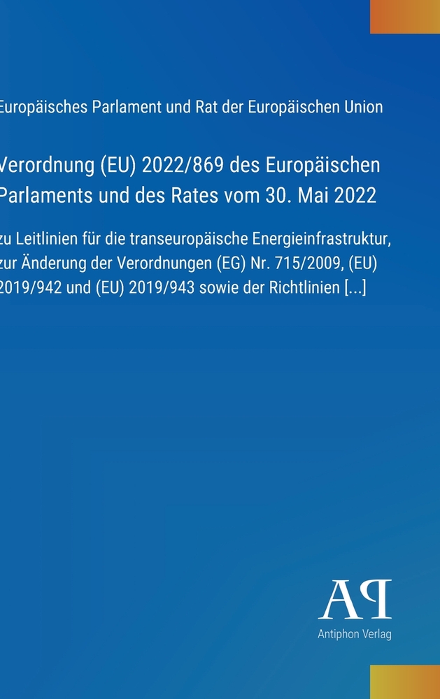 Verordnung (EU) 2022/869 des Europäischen Parlaments und des Rates vom 30. Mai 2022: zu Leitlinien für die transeuropäische Energieinfrastruktur, zur cover