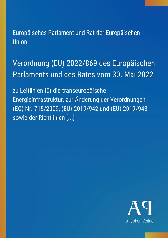 Verordnung (EU) 2022/869 des Europäischen Parlaments und des Rates vom 30. Mai 2022: zu Leitlinien für die transeuropäische Energieinfrastruktur, zur cover